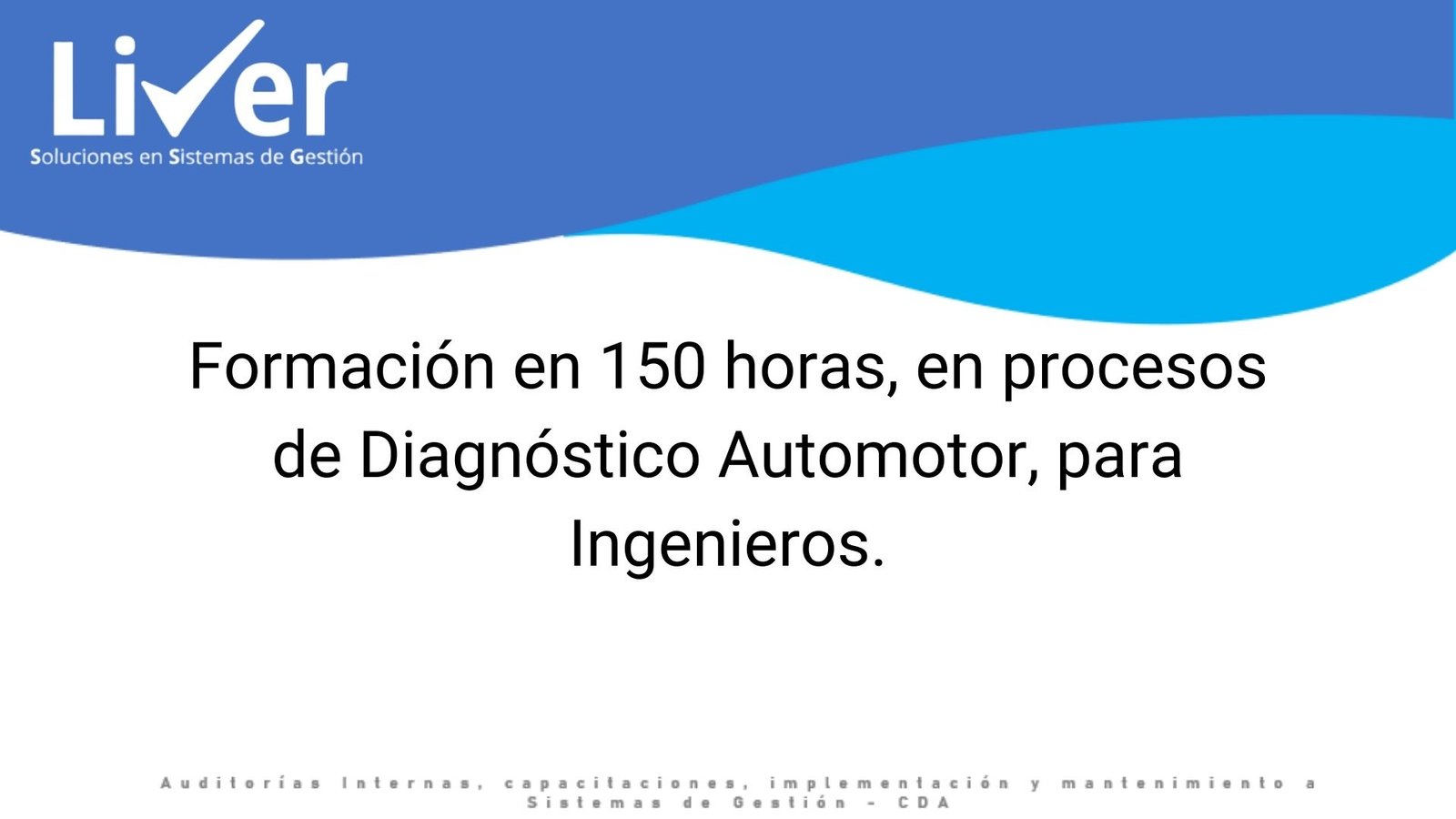 FORMACIÓN EN 150 HORAS PARA INGENIEROS; EN PROCESOS DE DIAGNÓSTICO AUTOMOTOR.