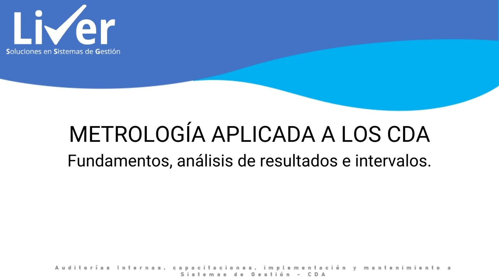METROLOGÍA APLICADA A LOS CDA Fundamentos, análisis de resultados e intervalos de calibración