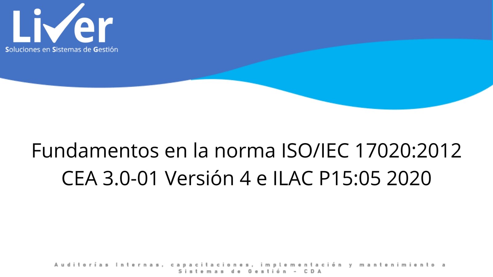 Fundamentos en la norma ISO/IEC 17020:2012, CEA 3.0-01 Versión 4 e ILAC P15:05 2020